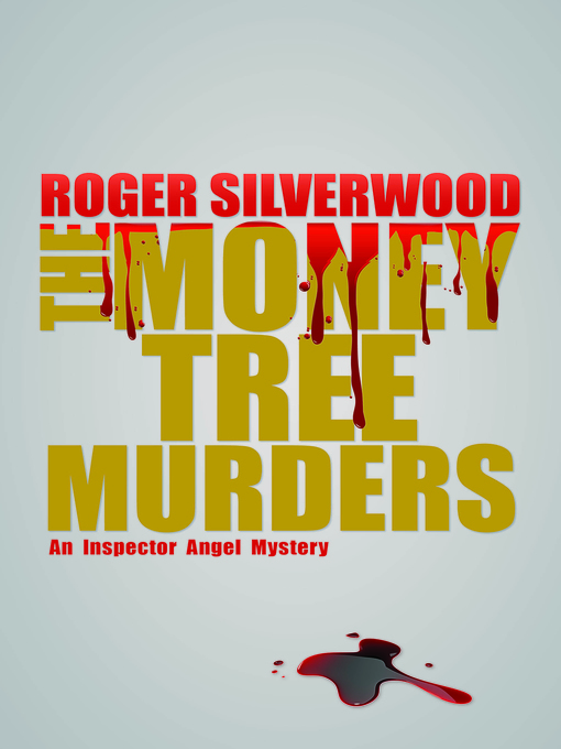 Title details for The Money Tree Murders by Roger Silverwood - Available